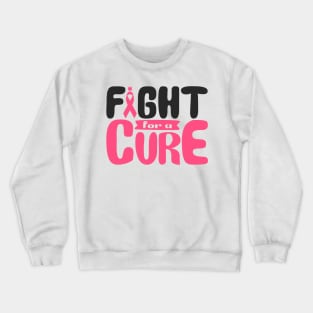 'Fight For A Cure' Cancer Awareness Shirt Crewneck Sweatshirt